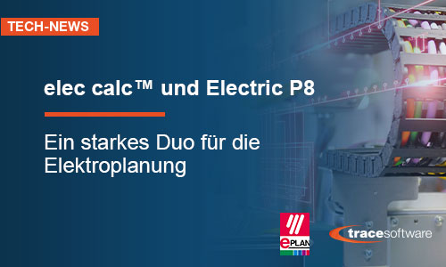 elec calc™ und Eplans Electric P8: ein starkes Duo für die Elektroplanung