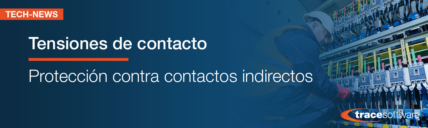 Tensiones de contacto - Protección contra contactos indirectos