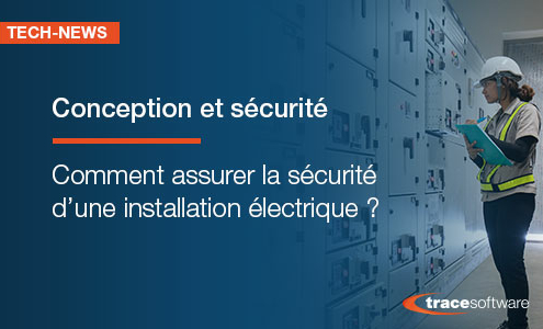 Comment assurer la sécurité d'une installation électrique ?