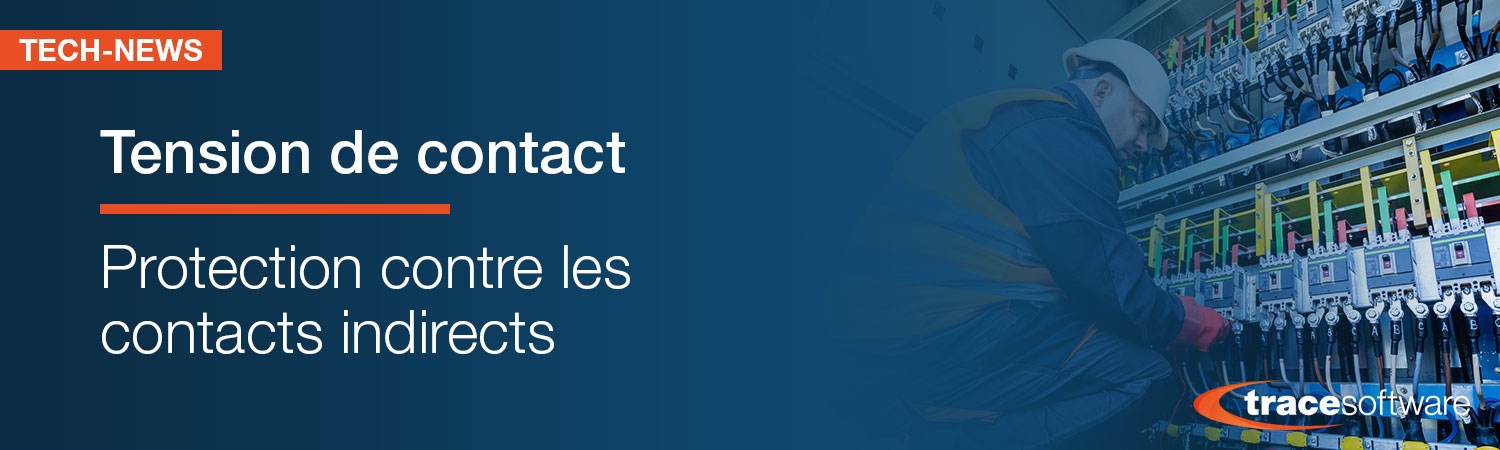 Tensions de contact - Protection contre les contacts indirects