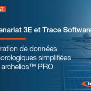 Partenariat 3E et Trace Software : l’intégration de données météorologiques simplifiées avec archelios™ PRO