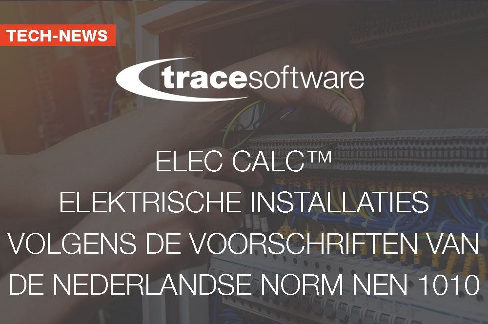 theorie Thuisland burgemeester elec calc™: elektrische installaties volgens de voorschriften van de  Nederlandse norm NEN 1010 | Trace Software Netherlands