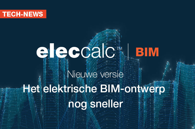 elec calc™ BIM-software: nieuwe functies voor 2022 die het elektrische ontwerp van BIM verbeteren