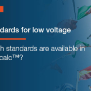 Standards for low voltage - Which standards are available in elec calc™?
