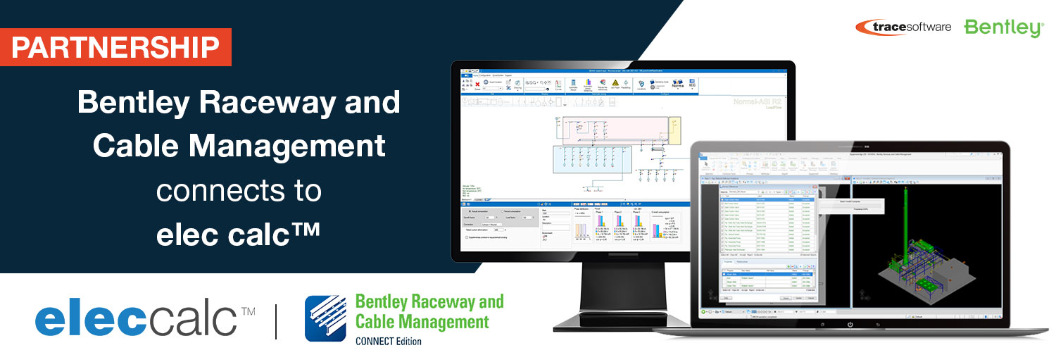 Bentley Raceway and Cable Management connects to elec calc™, electrical calculation software
